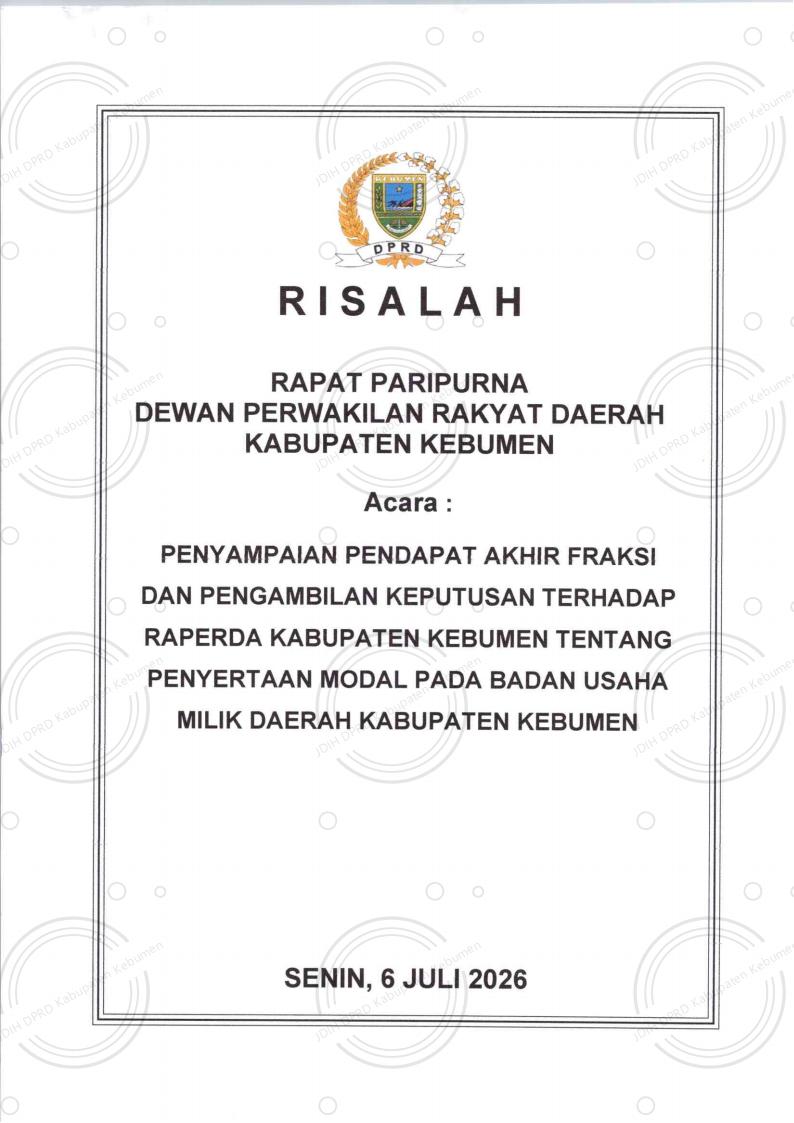 Risalah Rapat Paripurna Penyampaian Pendapat Akhir Fraksi dan Pengambilan Keputusan terhadap Raperda tentang Penyertaan Modal pada BUMD Kabupaten Kebumen